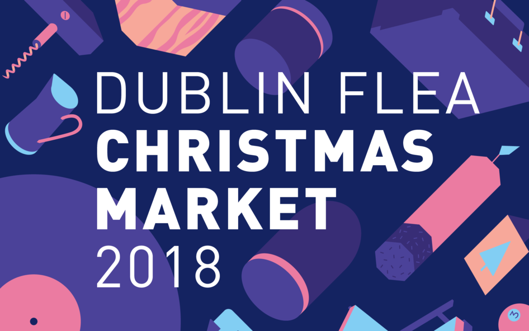 Dublin Flea Christmas Market 2018